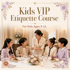 VIP Kid's Etiquette Pass (Ages 9-11)